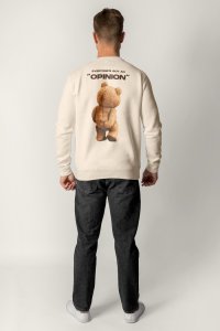 Sweatshirt in Ecru Color with Everyones Got An Opinion Print