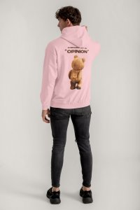 Hoodie in Pink Color with Everyones Got An Opinion Print
