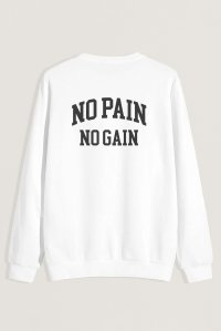 Sweatshirt in White Color with No Pain No Gain Print